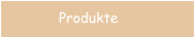 Produkte